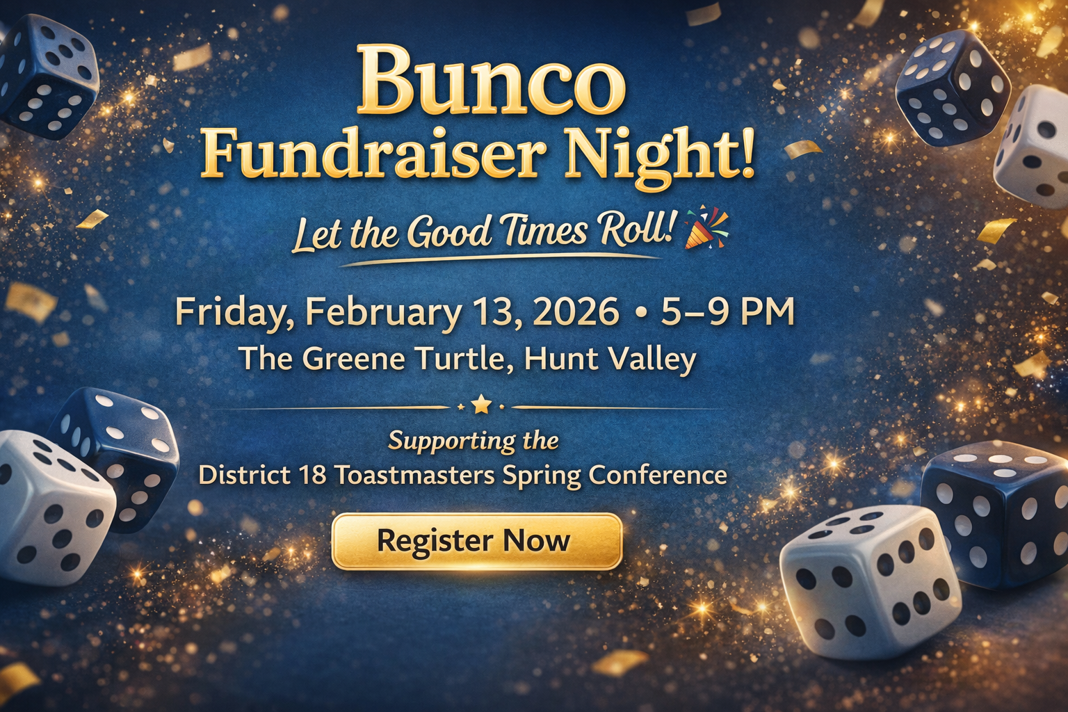 Promotional banner for District 18 Toastmasters Bunco Fundraiser Night featuring dice, gold and blue design, and event details for February 13, 2026 at The Greene Turtle in Hunt Valley, supporting the Spring Conference.